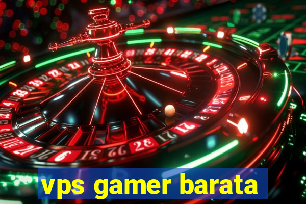 vps gamer barata
